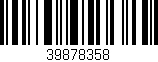 Código de barras (EAN, GTIN, SKU, ISBN): '39878358'