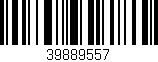 Código de barras (EAN, GTIN, SKU, ISBN): '39889557'