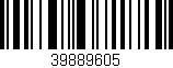 Código de barras (EAN, GTIN, SKU, ISBN): '39889605'