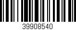Código de barras (EAN, GTIN, SKU, ISBN): '39908540'