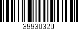 Código de barras (EAN, GTIN, SKU, ISBN): '39930320'