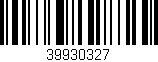 Código de barras (EAN, GTIN, SKU, ISBN): '39930327'