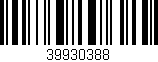 Código de barras (EAN, GTIN, SKU, ISBN): '39930388'