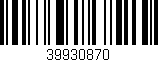 Código de barras (EAN, GTIN, SKU, ISBN): '39930870'