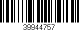 Código de barras (EAN, GTIN, SKU, ISBN): '39944757'