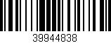Código de barras (EAN, GTIN, SKU, ISBN): '39944838'