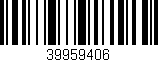 Código de barras (EAN, GTIN, SKU, ISBN): '39959406'