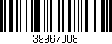 Código de barras (EAN, GTIN, SKU, ISBN): '39967008'