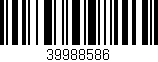 Código de barras (EAN, GTIN, SKU, ISBN): '39988586'
