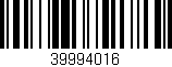 Código de barras (EAN, GTIN, SKU, ISBN): '39994016'