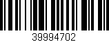Código de barras (EAN, GTIN, SKU, ISBN): '39994702'