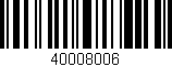 Código de barras (EAN, GTIN, SKU, ISBN): '40008006'