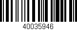 Código de barras (EAN, GTIN, SKU, ISBN): '40035946'