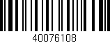 Código de barras (EAN, GTIN, SKU, ISBN): '40076108'