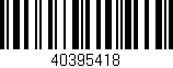 Código de barras (EAN, GTIN, SKU, ISBN): '40395418'
