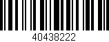 Código de barras (EAN, GTIN, SKU, ISBN): '40438222'