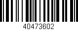 Código de barras (EAN, GTIN, SKU, ISBN): '40473602'