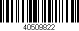Código de barras (EAN, GTIN, SKU, ISBN): '40509822'