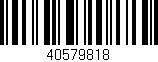Código de barras (EAN, GTIN, SKU, ISBN): '40579818'