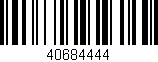 Código de barras (EAN, GTIN, SKU, ISBN): '40684444'