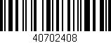 Código de barras (EAN, GTIN, SKU, ISBN): '40702408'