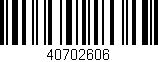 Código de barras (EAN, GTIN, SKU, ISBN): '40702606'