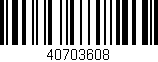 Código de barras (EAN, GTIN, SKU, ISBN): '40703608'