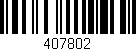 Código de barras (EAN, GTIN, SKU, ISBN): '407802'