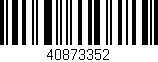 Código de barras (EAN, GTIN, SKU, ISBN): '40873352'