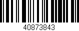 Código de barras (EAN, GTIN, SKU, ISBN): '40873843'