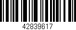 Código de barras (EAN, GTIN, SKU, ISBN): '42839617'