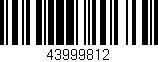 Código de barras (EAN, GTIN, SKU, ISBN): '43999812'
