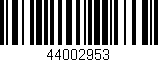 Código de barras (EAN, GTIN, SKU, ISBN): '44002953'