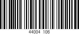 Código de barras (EAN, GTIN, SKU, ISBN): '44004/106'