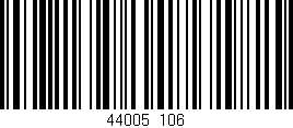 Código de barras (EAN, GTIN, SKU, ISBN): '44005/106'