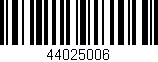 Código de barras (EAN, GTIN, SKU, ISBN): '44025006'