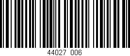 Código de barras (EAN, GTIN, SKU, ISBN): '44027/006'