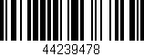 Código de barras (EAN, GTIN, SKU, ISBN): '44239478'