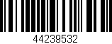 Código de barras (EAN, GTIN, SKU, ISBN): '44239532'