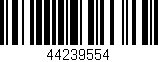 Código de barras (EAN, GTIN, SKU, ISBN): '44239554'