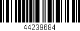 Código de barras (EAN, GTIN, SKU, ISBN): '44239684'