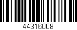 Código de barras (EAN, GTIN, SKU, ISBN): '44316008'