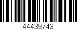 Código de barras (EAN, GTIN, SKU, ISBN): '44439743'