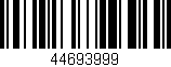 Código de barras (EAN, GTIN, SKU, ISBN): '44693999'