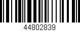 Código de barras (EAN, GTIN, SKU, ISBN): '44802839'