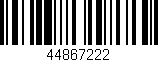 Código de barras (EAN, GTIN, SKU, ISBN): '44867222'