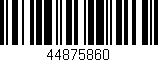 Código de barras (EAN, GTIN, SKU, ISBN): '44875860'