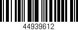 Código de barras (EAN, GTIN, SKU, ISBN): '44939612'