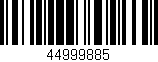 Código de barras (EAN, GTIN, SKU, ISBN): '44999885'