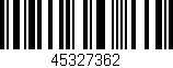 Código de barras (EAN, GTIN, SKU, ISBN): '45327362'